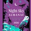 Night Sky Almanac 2026 : A Stargazer’s Guide
