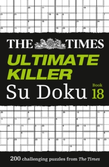 The Times Ultimate Killer Su Doku Book 18 : 200 of the Deadliest Su Doku Puzzles - 9780008748937