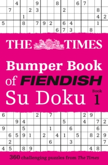 The Times Bumper Book of Fiendish Su Doku book 1 : 360 Challenging Su Doku Puzzles - 9780008749132