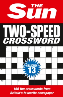 The Sun Two-Speed Crossword Collection 13 : 160 Two-in-One Cryptic and Coffee Time Crosswords - 9780008749149