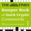 The Times Bumper Book of Quick Cryptic Crosswords book 1 : 300 World-Famous Crossword Puzzles - 9780008749187