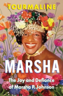 Marsha : The Joy and Defiance of Marsha P. Johnson - 9780008762414