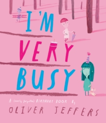 I’m Very Busy : A (Nearly Forgotten) Birthday Book