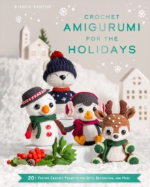 Crochet Amigurumi for the Holidays - 9780008778033