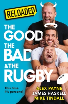 Reloaded – The Good, The Bad & The Rugby