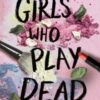 Girls Who Play Dead