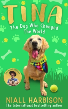Tina: The Dog Who Changed the World (Children’s edition) - 9780008798864