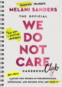 The Official We Do Not Care Club Handbook : A Guide for Women in Perimenopause and Menopause Who are Over it - 9780008811006