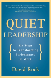 Quiet Leadership : Six Steps to Transforming Performance at Work - 9780060835910