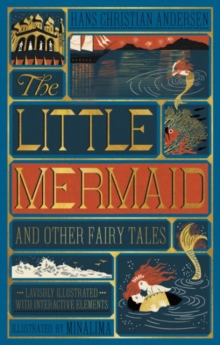 The Little Mermaid and Other Fairy Tales (MinaLima Edition) : (Illustrated with Interactive Elements) - 9780062692597