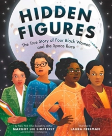 Hidden Figures : The True Story of Four Black Women and the Space Race - 9780063086579