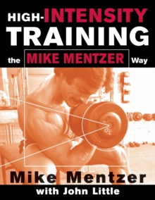 High-Intensity Training the Mike Mentzer Way - 9780071383301