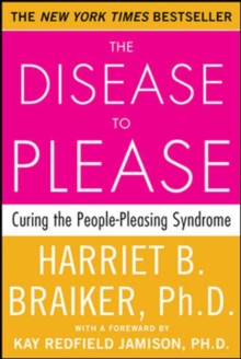 The Disease to Please: Curing the People-Pleasing Syndrome - 9780071385640