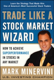 Trade Like a Stock Market Wizard: How to Achieve Super Performance in Stocks in Any Market - 9780071807227