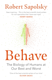 Behave : The bestselling exploration of why humans behave as they do