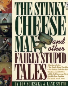 The Stinky Cheese Man and Other Fairly Stupid Tales - 9780140548969
