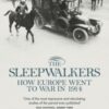 The Sleepwalkers : How Europe Went to War in 1914 - 9780141027821