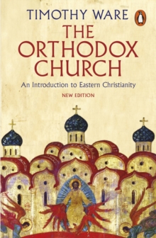 The Orthodox Church : An Introduction to Eastern Christianity - 9780141980638