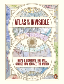 Atlas of the Invisible : Maps & Graphics That Will Change How You See the World - 9780141987248