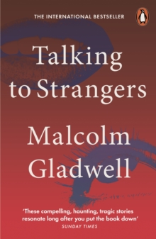 Talking to Strangers : What We Should Know about the People We Don't Know - 9780141988498