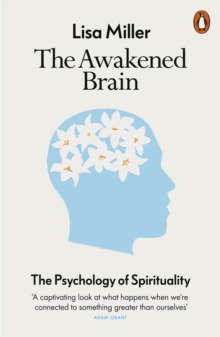 The Awakened Brain : The Psychology of Spirituality - 9780141991030