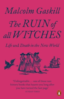The Ruin of All Witches : Life and Death in the New World - 9780141991481