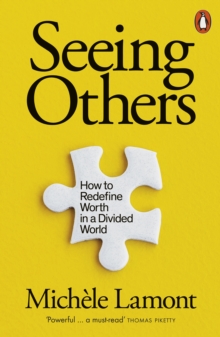 Seeing Others : How to Redefine Worth in a Divided World - 9780141993225