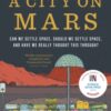 A City on Mars : Can We Settle Space, Should We Settle Space, and Have We Really Thought This Through? - 9780141993300