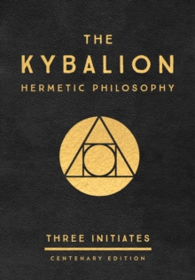 The Kybalion: Centenary Edition : Hermetic Philosophy - 9780143131687