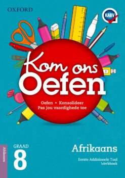 Kom Ons Oefen Afrikaans Eerste Addisionele Taal Graad 8