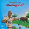 Aweh! IBanga 3 Inqanaba 10 Incwadi yokufunda 7: Sesiphi esi silwanyana?