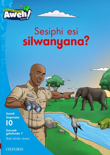 Aweh! IBanga 3 Inqanaba 10 Incwadi yokufunda 7: Sesiphi esi silwanyana?