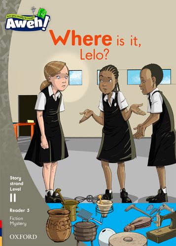 Aweh! Grade 3 Level 11 Reader 5: Where is it, Lelo?