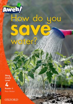 Aweh! Grade 1 Level 4 Reader 6: How do you save water?