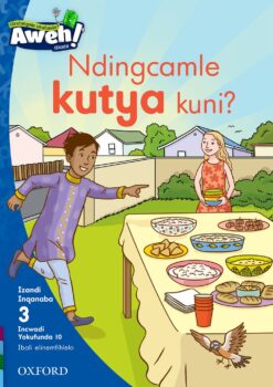 Aweh! IBanga 1 Inqanaba 3 Incwadi yokufunda 10: Ndingcamle kutya kuni?