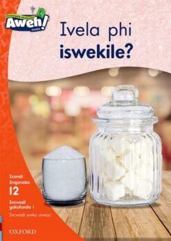 Aweh! IBanga 3 Inqanaba 12 Incwadi yokufunda 1: Ivela phi iswekile?