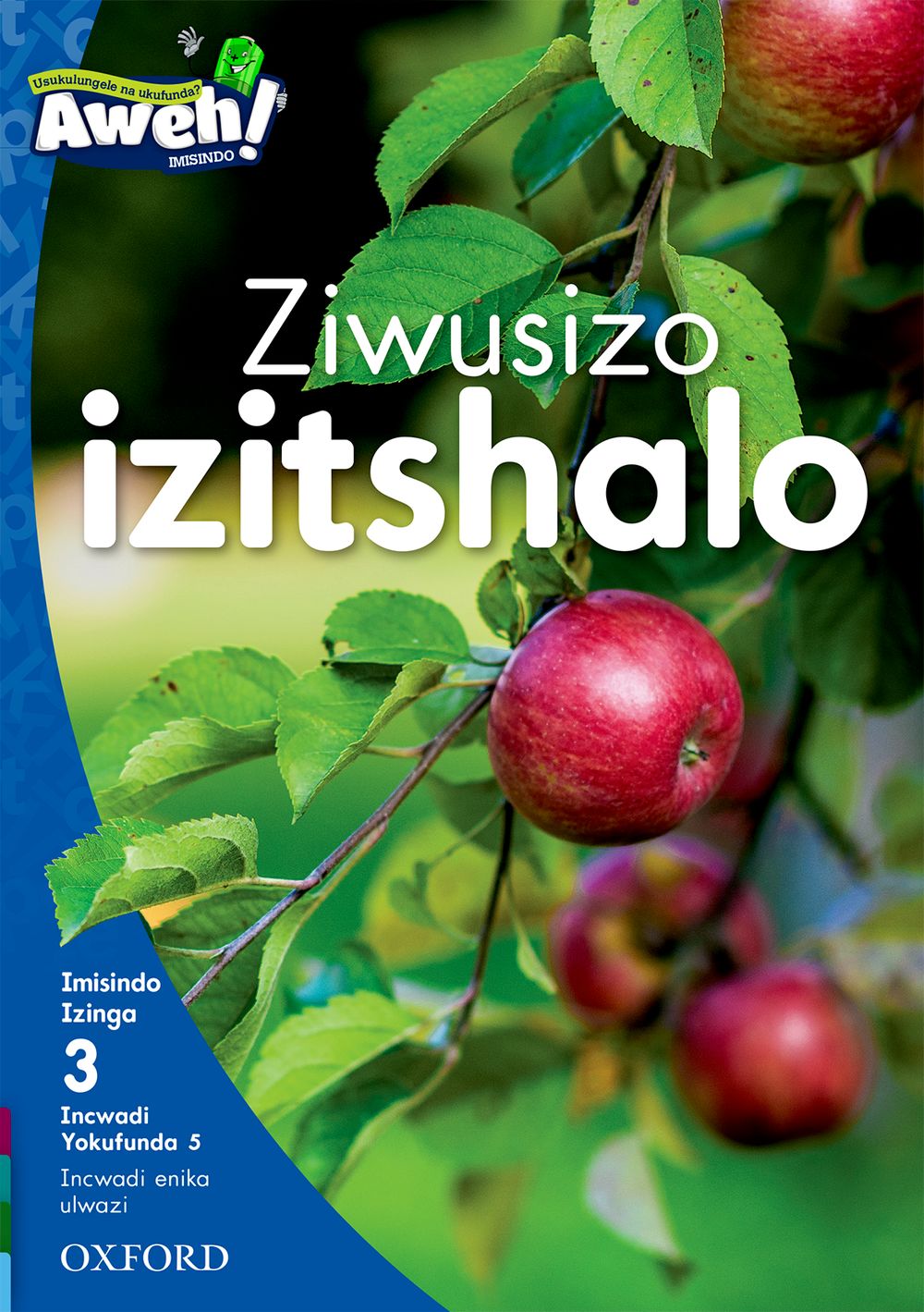 Aweh! Ibanga 1 Izinga 3 Incwadi Yokufunda 5: Ziwusizo izitshalo