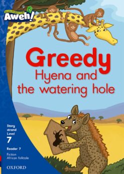 Aweh! Grade 2 Level 7 Reader 7: Greedy Hyena and the watering hole