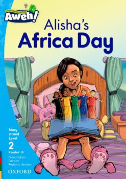 Aweh! Grade 1 Level 2 Reader 10: Alishas Africa Day