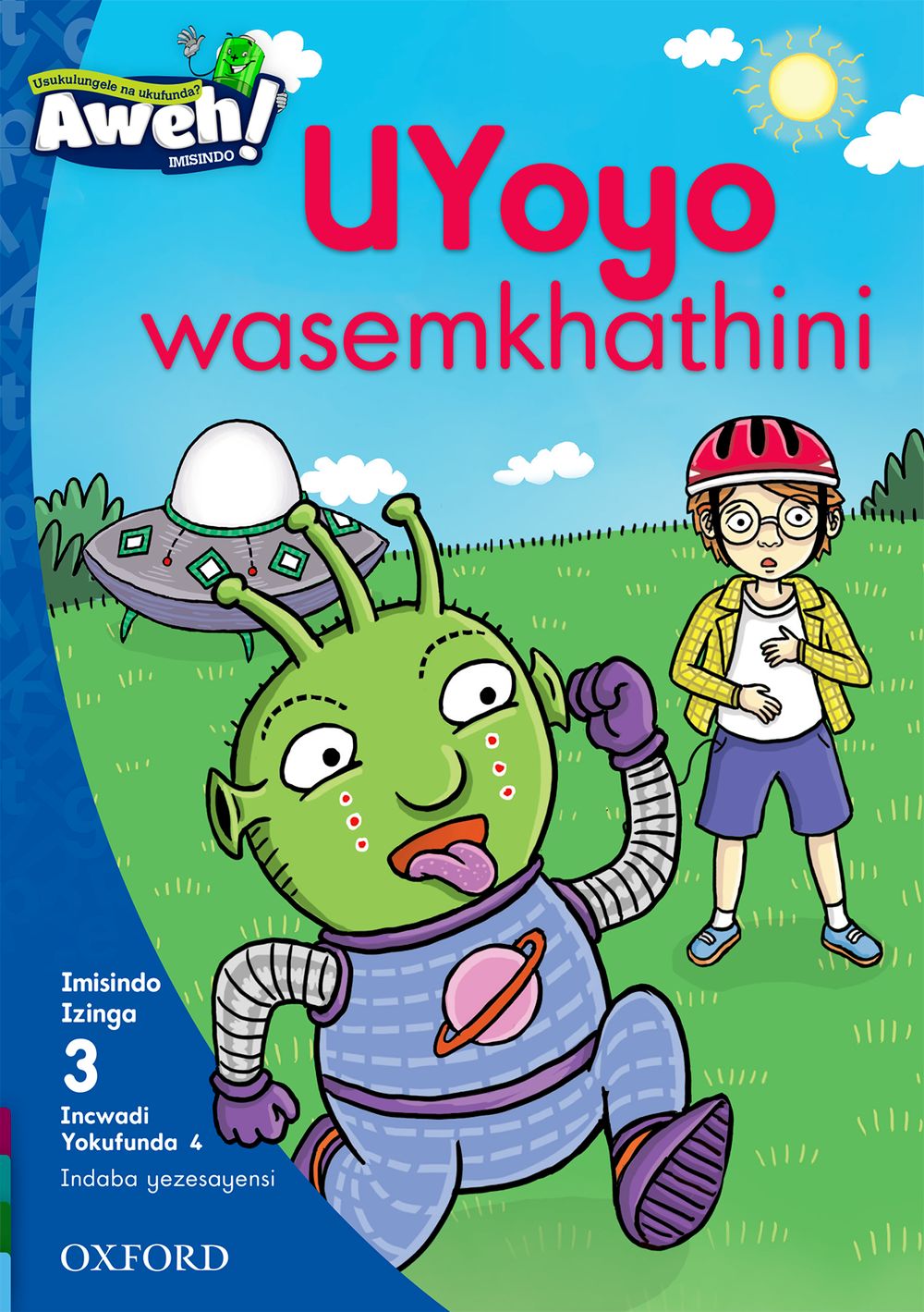 Aweh! Ibanga 1 Izinga 3 Incwadi Yokufunda 4: UYoyo wasemkhathini