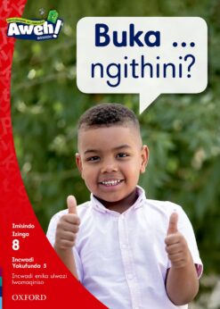 Aweh! Ibanga 2 Izinga 8 Incwadi Yokufunda 5: Buka…ngithini?