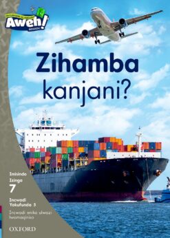 Aweh! Ibanga 2 Izinga 7 Incwadi Yokufunda 5: Zihamba kanjani?