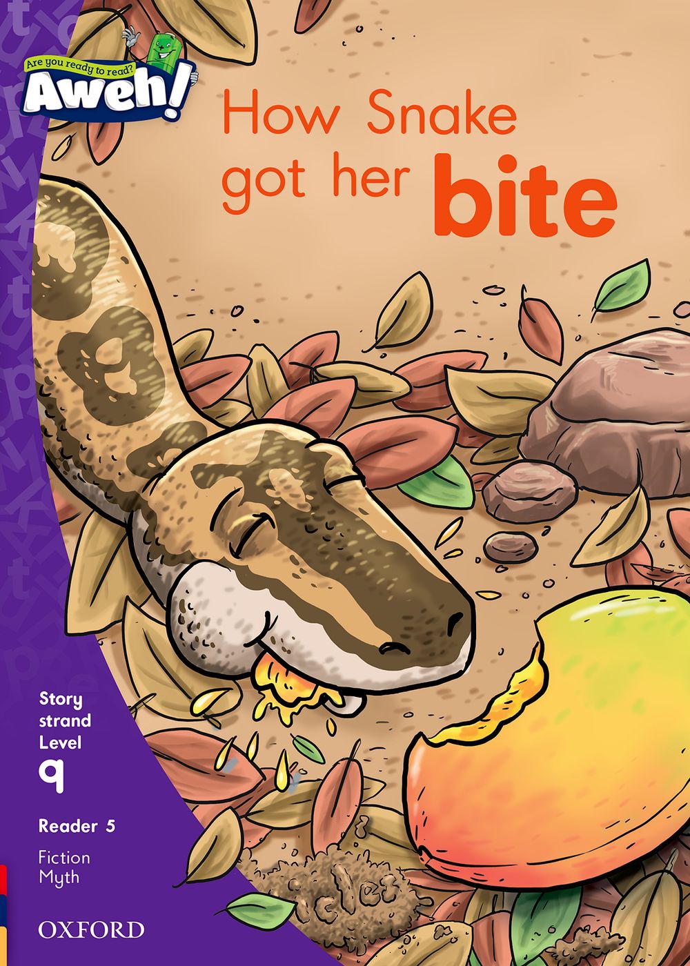 Aweh! Grade 3 Level 9 Reader 5: How Snake got her bite
