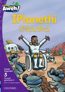 Aweh! IBanga 2 Inqanaba 5 Incwadi yokufunda 6: IPlanethi iNtlutha
