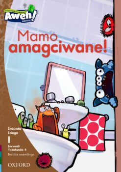 Aweh! Ibanga 1 Izinga 1 Incwadi Yokufunda 6 :Mamo amagciwane!