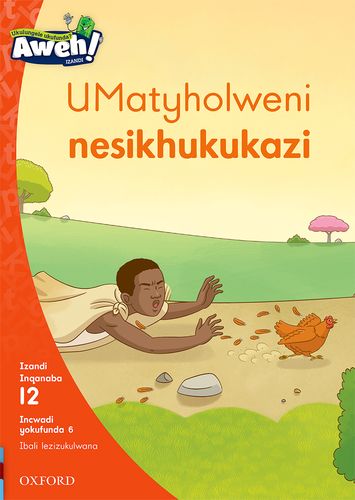 Aweh! IBanga 3 Inqanaba 12 Incwadi yokufunda 6: UMatyholweni nesikhukukazi