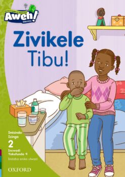 Aweh! Ibanga 1 Izinga 2 Incwadi Yokufunda 9: Zivikele Tibu!