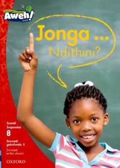Aweh! IBanga 2 Inqanaba 8 Incwadi yokufunda 5: Jonga … Ndithini?