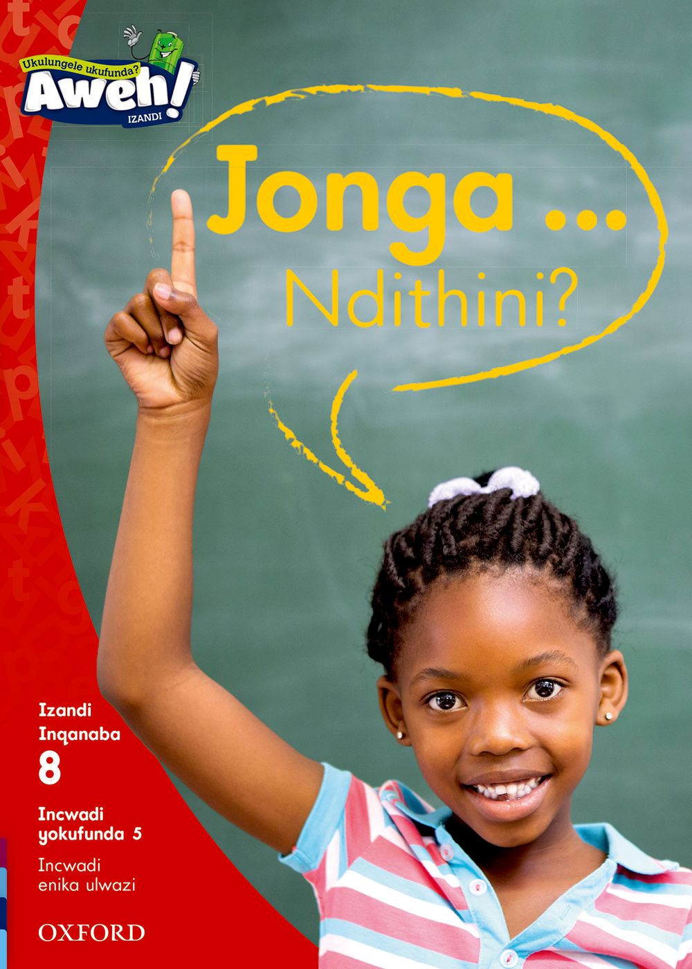 Aweh! IBanga 2 Inqanaba 8 Incwadi yokufunda 5: Jonga … Ndithini?