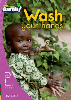 Aweh! Grade 1 Level 1 Reader 6: Wash your hands!